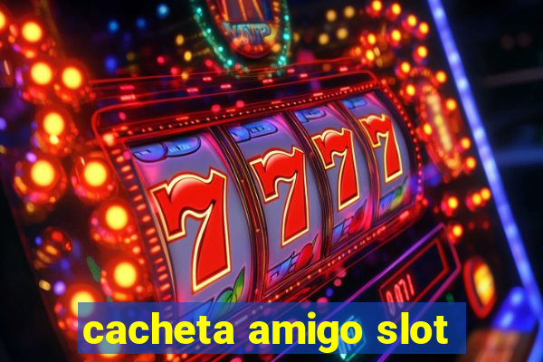 cacheta amigo slot