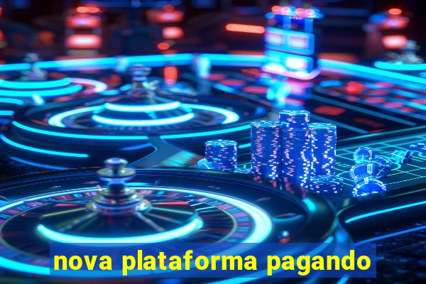 nova plataforma pagando