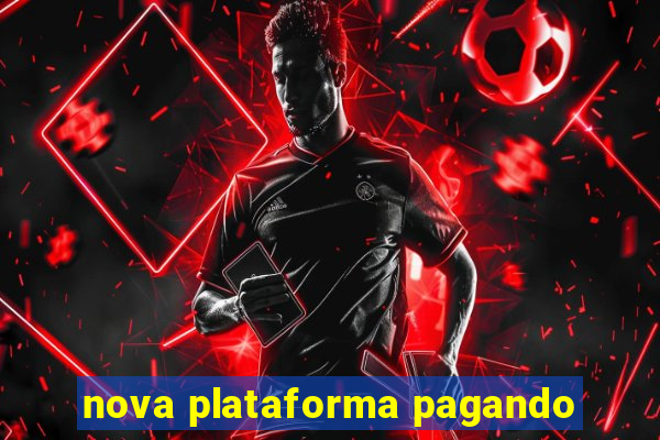 nova plataforma pagando