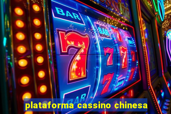 plataforma cassino chinesa