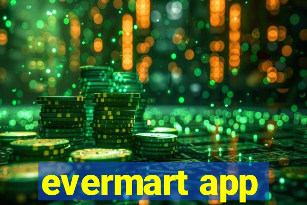 evermart app