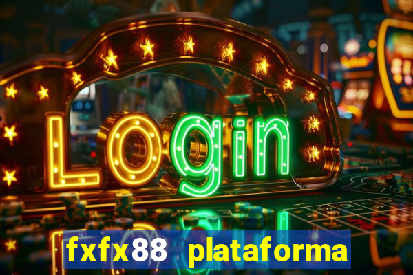 fxfx88 plataforma de jogos