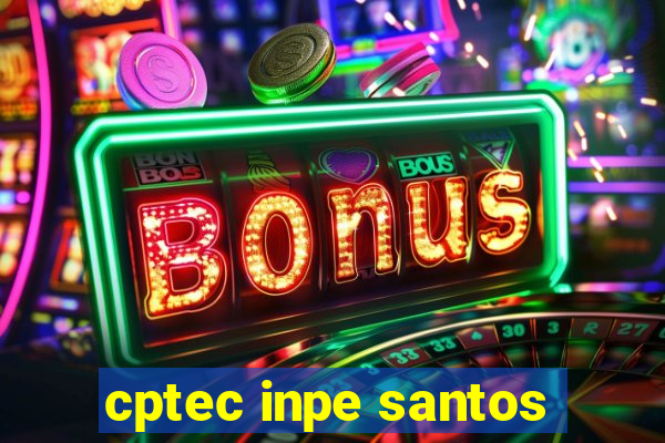 cptec inpe santos