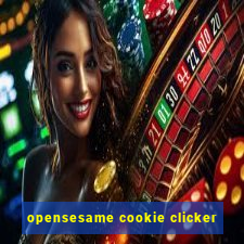 opensesame cookie clicker