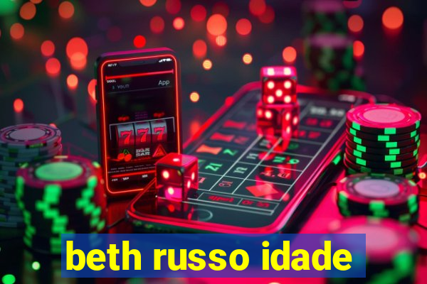 beth russo idade