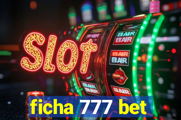 ficha 777 bet