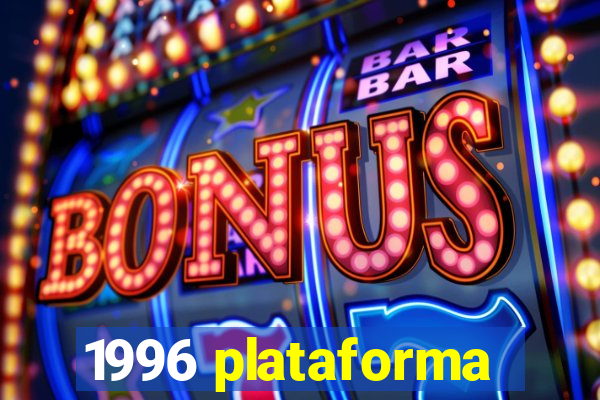 1996 plataforma