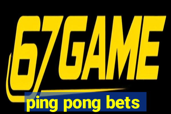 ping pong bets