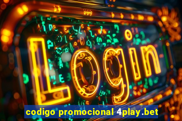 codigo promocional 4play.bet