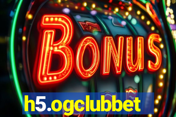 h5.ogclubbet