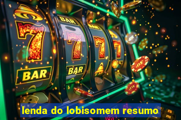 lenda do lobisomem resumo