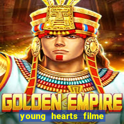 young hearts filme completo dublado