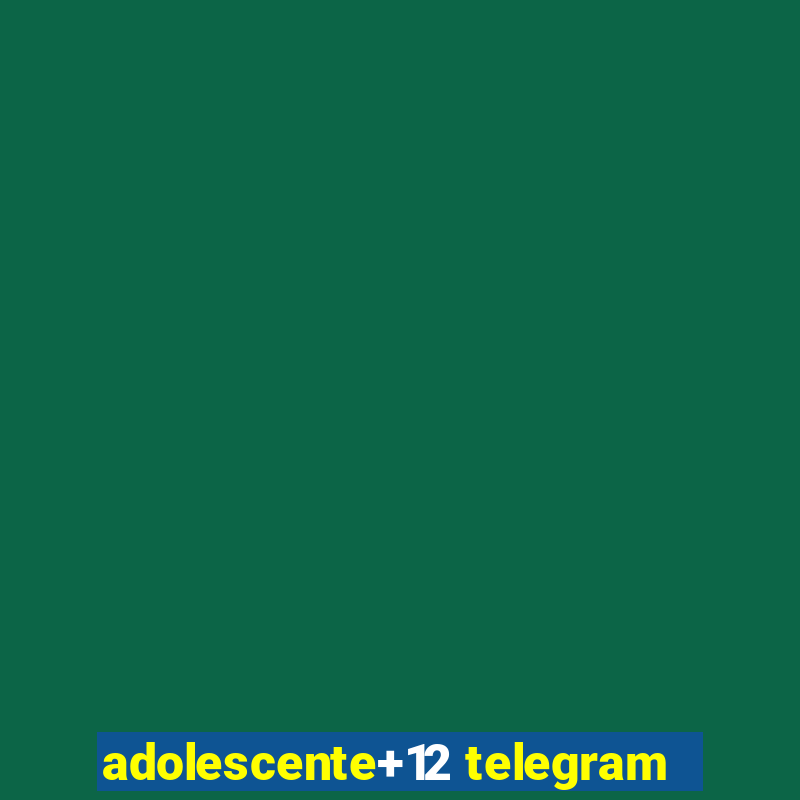 adolescente+12 telegram