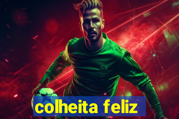 colheita feliz