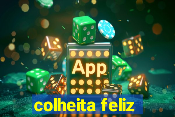 colheita feliz