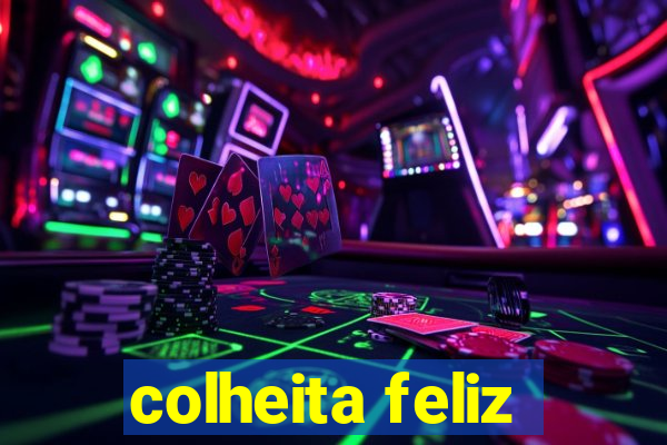 colheita feliz