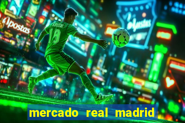 mercado real madrid ceasa encarte