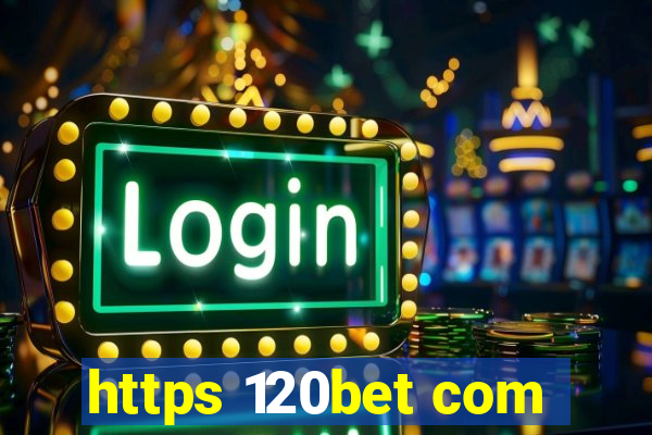 https 120bet com