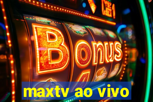 maxtv ao vivo