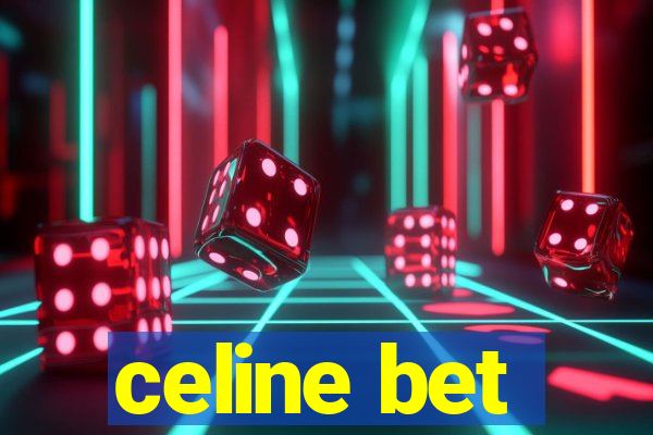 celine bet