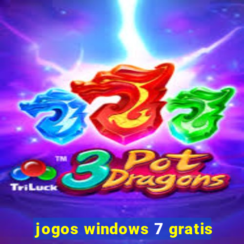 jogos windows 7 gratis