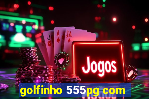 golfinho 555pg com