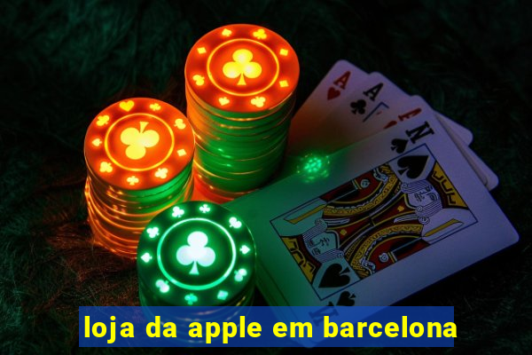 loja da apple em barcelona