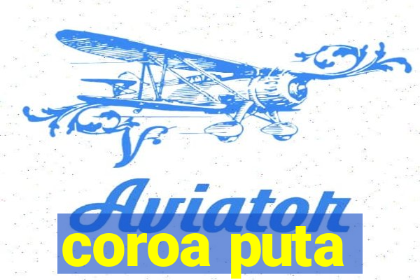 coroa puta