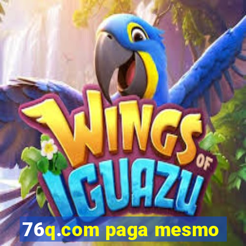 76q.com paga mesmo