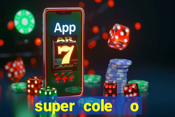 super cole  o 7784 jogos download