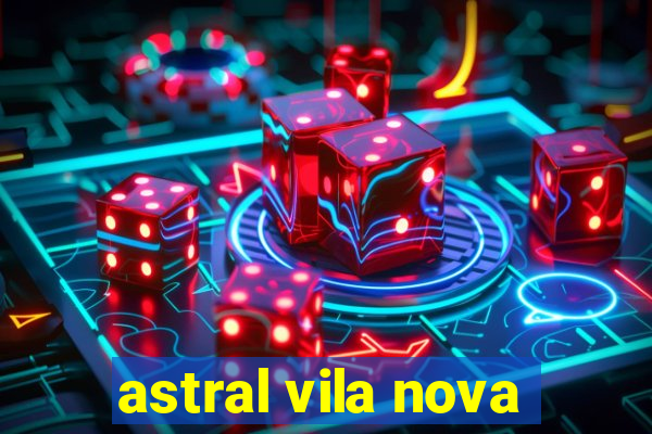 astral vila nova