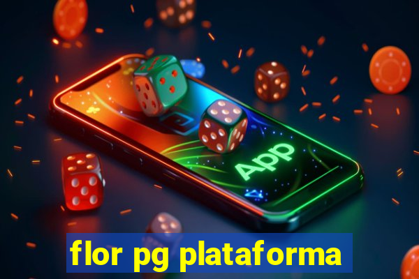 flor pg plataforma