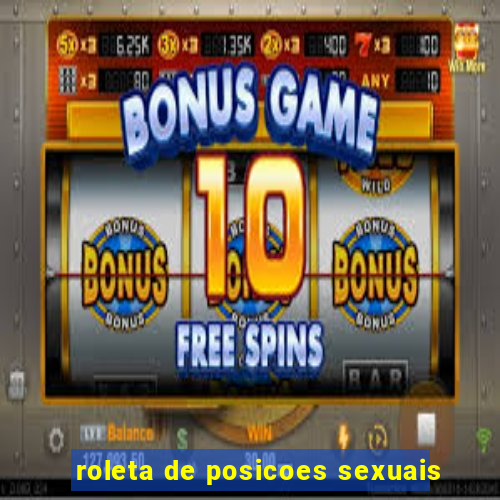 roleta de posicoes sexuais