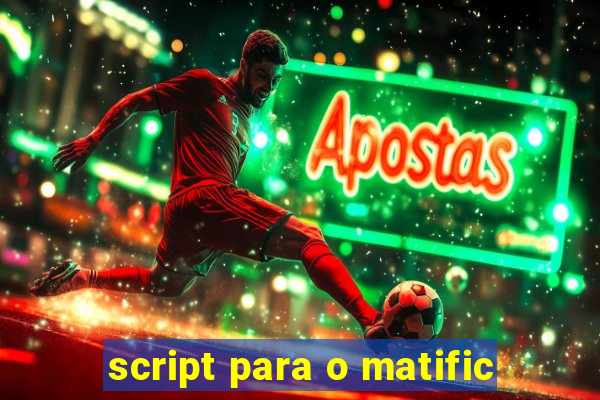 script para o matific