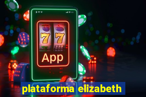 plataforma elizabeth