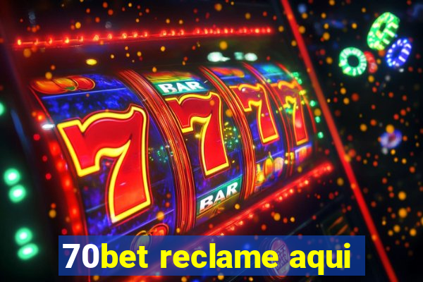 70bet reclame aqui