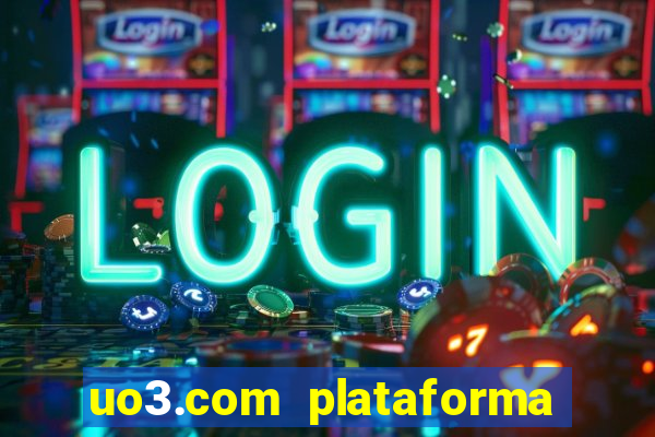 uo3.com plataforma de jogos