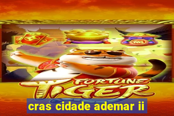 cras cidade ademar ii