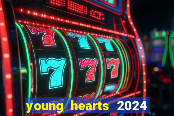 young hearts 2024 assistir online