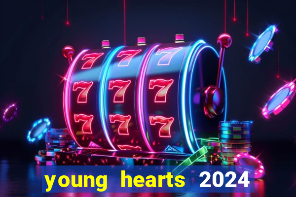 young hearts 2024 assistir online