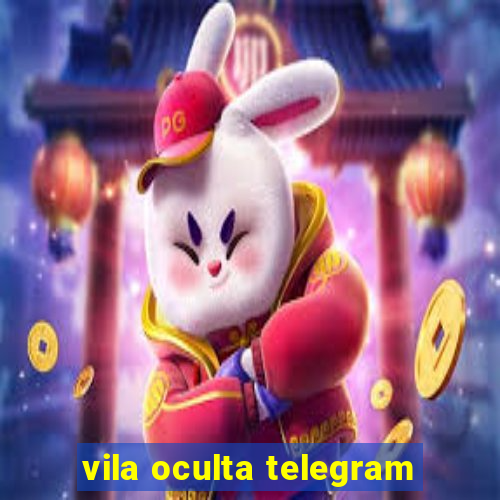 vila oculta telegram