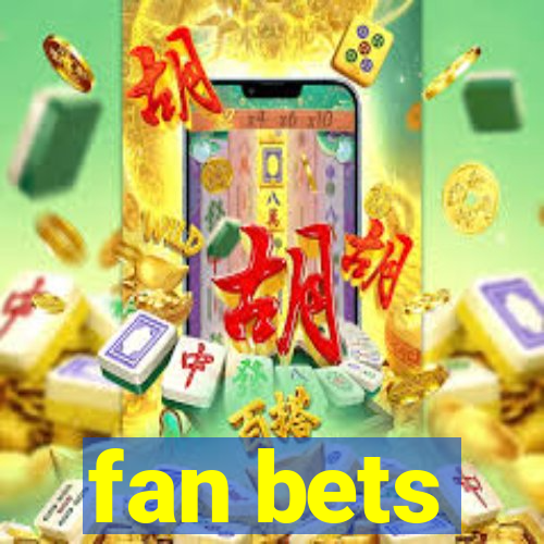 fan bets