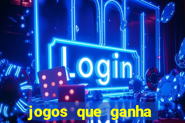 jogos que ganha dinheiro sem depositar