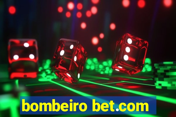 bombeiro bet.com