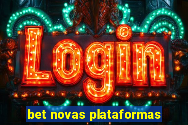 bet novas plataformas