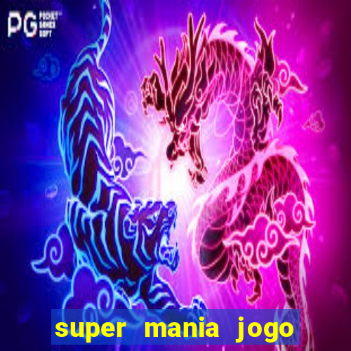 super mania jogo do bicho