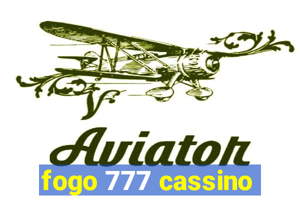 fogo 777 cassino