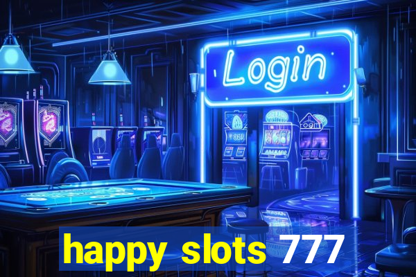 happy slots 777