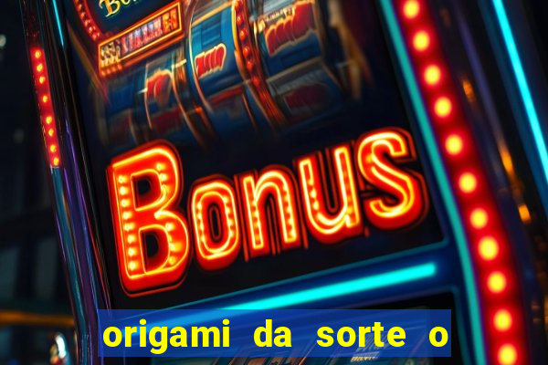 origami da sorte o que escrever