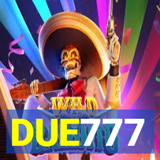 DUE777